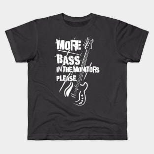 More Bass in the Monitors! Kids T-Shirt